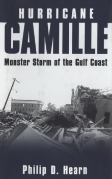 Hurricane Camille : Monster Storm of the Gulf Coast