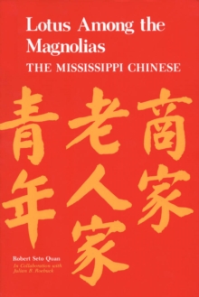 Lotus Among the Magnolias : The Mississippi Chinese