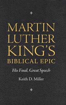 Martin Luther King's Biblical Epic : His Final, Great Speech