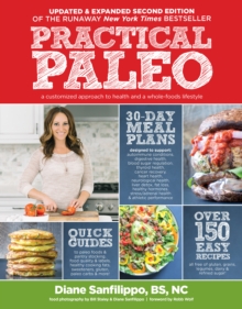 Practical Paleo, 2nd Edition (updated And Expanded) : A Customized Approach to Health and a Whole-Foods Lifestyle