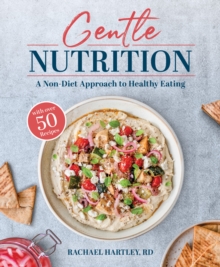 Gentle Nutrition : A Non-Diet Approach to Healthy Eating