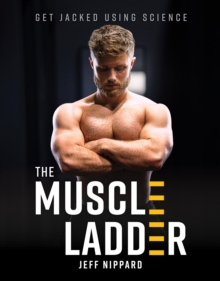 The Muscle Ladder : Get Jacked Using Science