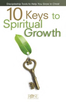 10 Keys to Spiritual Growth - 5-Pack : Discipleship Tools to Help You Grow in Christ, Pamphlet Book 10 Keys to Spiritual Growth - 5-Pack : Discipleship Tools to Help You Grow in Christ, Pamphlet Book