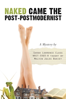 Naked Came the Post-Postmodernist : A Mystery