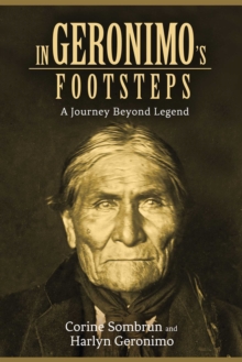 In Geronimo's Footsteps : A Journey Beyond Legend