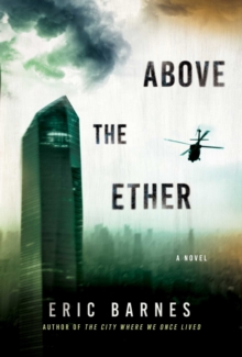 Above the Ether : A Novel