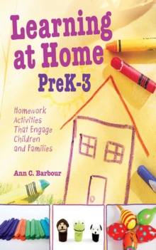 Learning at Home Pre K-3 : Homework Activities that Engage Children and Families