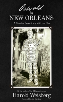 Oswald in New Orleans : A Case for Conspiracy with the CIA