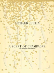 A Scent of Champagne : 8,000 Champagnes Tested and Rated