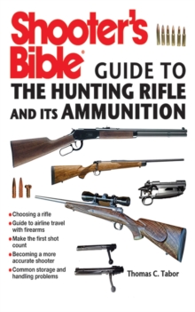 Shooter's Bible Guide to the Hunting Rifle and Its Ammunition