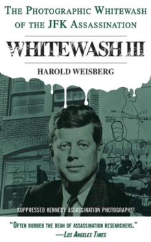 Whitewash III : The Photographic Whitewash of the JFK Assassination