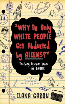 Why Do Only White People Get Abducted by Aliens? : Teaching Lessons from the Bronx