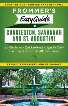 Frommer's EasyGuide to Charleston, Savannah and St. Augustine, Paperback / softback Book Frommer's EasyGuide to Charleston, Savannah and St. Augustine, Paperback / softback Book
