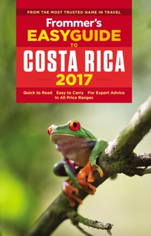 Frommer's EasyGuide to Costa Rica 2017