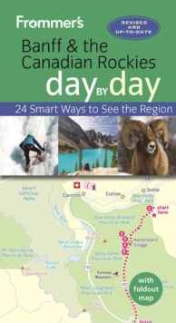 Frommer's Banff and the Canadian Rockies day by day, Paperback / softback Book Frommer's Banff and the Canadian Rockies day by day, Paperback / softback Book