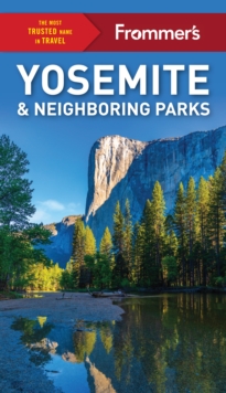 Frommer's Yosemite and Neighboring Parks