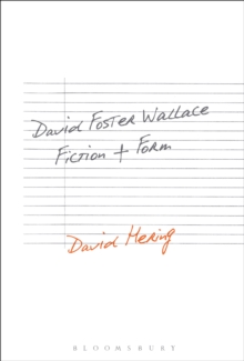 David Foster Wallace: Fiction and Form