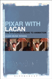 Pixar with Lacan : The Hysteric's Guide to Animation