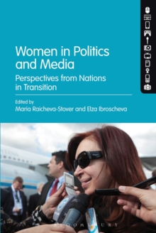 Women in Politics and Media : Perspectives from Nations in Transition, Hardback Book Women in Politics and Media : Perspectives from Nations in Transition, Hardback Book