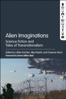 Alien Imaginations : Science Fiction and Tales of Transnationalism