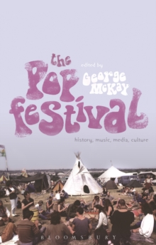 The Pop Festival : History, Music, Media, Culture