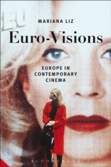 Euro-Visions : Europe in Contemporary Cinema