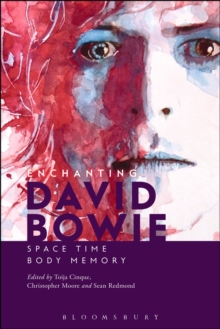 Enchanting David Bowie : Space/Time/Body/Memory