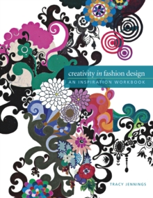 Creativity in Fashion Design : An Inspiration Workbook