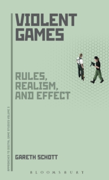 Violent Games : Rules, Realism and Effect, Hardback Book Violent Games : Rules, Realism and Effect, Hardback Book