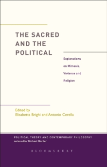 The Sacred and the Political : Explorations on Mimesis, Violence and Religion, Hardback Book The Sacred and the Political : Explorations on Mimesis, Violence and Religion, Hardback Book