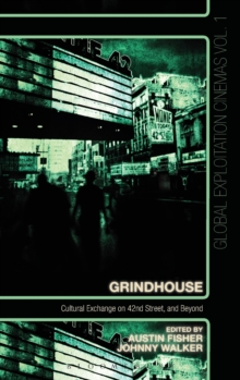 Grindhouse : Cultural Exchange on 42nd Street, and Beyond, Hardback Book Grindhouse : Cultural Exchange on 42nd Street, and Beyond, Hardback Book