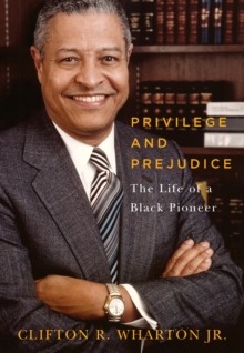 Privilege and Prejudice : The Life of a Black Pioneer