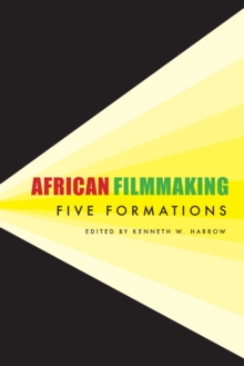 African Filmmaking : Five Formations