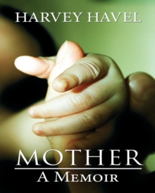 Mother, A Memoir