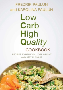 Low Carb High Quality Cookbook : Recipes to Help You Lose Weight and Stay in Shape