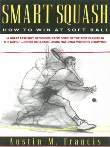 Smart Squash : How to Win at Soft Ball