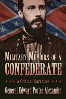 Military Memoirs of a Confederate : A Critical Narrative