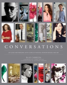 Conversations : Up Close and Personal with Icons of Fashion, Interior Design, and Art