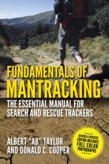 Fundamentals of Mantracking : The Step-by-Step Method: An Essential Primer for Search and Rescue Trackers