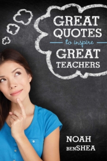 Great Quotes to Inspire Great Teachers