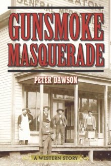 Gunsmoke Masquerade : A Western Story