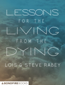 Lessons for the Living from the Dying