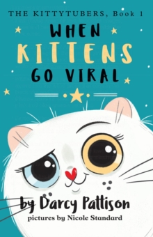 When Kittens Go Viral : The Kittytubers, #1