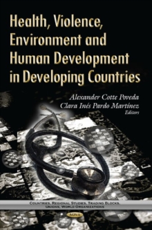Health, Violence, Environment & Human Development in Developing Countries, Hardback Book Health, Violence, Environment & Human Development in Developing Countries, Hardback Book