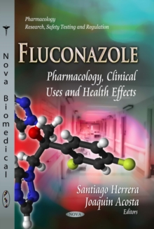 Fluconazole : Pharmacology, Clinical Uses and Health Effects