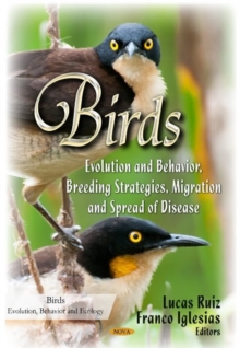 Birds : Evolution & Behavior, Breeding Strategies, Migration & Spread of Disease, Hardback Book Birds : Evolution & Behavior, Breeding Strategies, Migration & Spread of Disease, Hardback Book