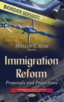 Immigration Reform : Proposals and Projections