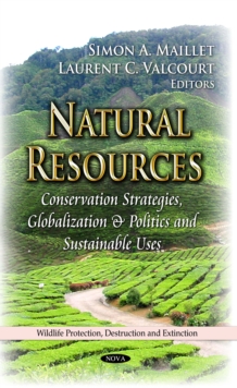 Natural Resources : Conservation Strategies, Globalization & Politics and Sustainable Uses