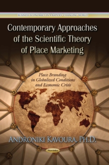 Contemporary Approaches of the Scientific Theory of Place Marketing - Place Branding in Globalized Conditions and Economic Crisis