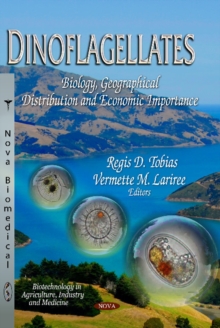Dinoflagellates : Biology, Geographical Distribution & Economic Importance, Paperback / softback Book Dinoflagellates : Biology, Geographical Distribution & Economic Importance, Paperback / softback Book